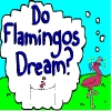 Play Do Flamingos Dream? Online